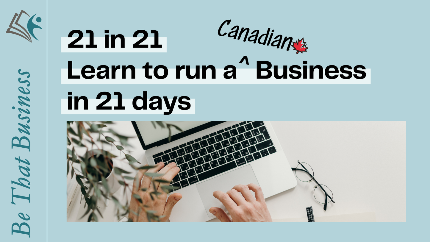 21 in 21: Learn to Run a Canadian Business in 21 days